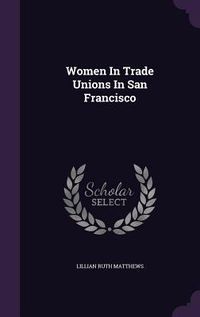 Produktbild: Women In Trade Unions In San Francisco