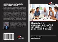 Produktbild: Meccanismi di risoluzione dei conflitti sul posto di lavoro nei paesi in via di sviluppo