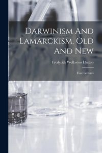 Produktbild: Darwinism And Lamarckism, Old And New: Four Lectures
