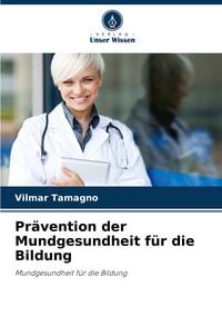Produktbild: Pr&auml;vention der Mundgesundheit f&uuml;r die Bildung