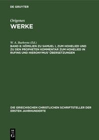 Produktbild: H&ouml;milien zu Samuel I, zum Hohelied und zu den Propheten Kommentar zum Hohelied in Rufins und Hieronymus&rsquo; &Uuml;bersetzungen