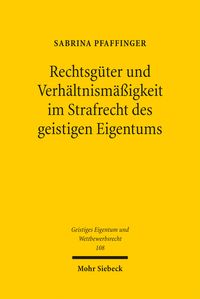 Produktbild: Rechtsg&uuml;ter und Verh&auml;ltnism&auml;&szlig;igkeit im Strafrecht des geistigen Eigentums