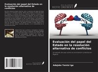 Produktbild: Evaluaci&oacute;n del papel del Estado en la resoluci&oacute;n alternativa de conflictos