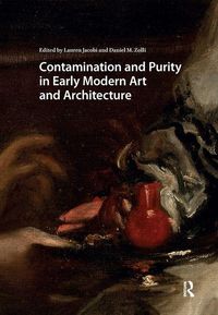 Produktbild: Contamination and Purity in Early Modern Art and Architecture