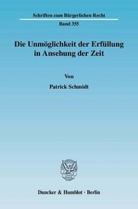 Produktbild: Die Unm&ouml;glichkeit der Erf&uuml;llung in Ansehung der Zeit.