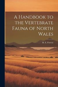 Produktbild: A Handbook to the Vertebrate Fauna of North Wales