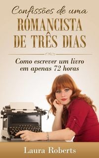 Produktbild: Confissoes de uma Romancista de Tres Dias: Como escrever um livro em apenas 72 horas.