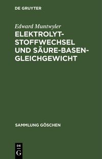 Elektrolytstoffwechsel und Säure-Basen-Gleichgewicht Edward Muntwyler