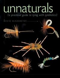 Produktbild: Unnaturals - A Practical Guide to Tying with Synthetics