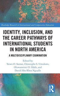 Produktbild: Identity, Inclusion, and the Career Pathways of International Students in North America