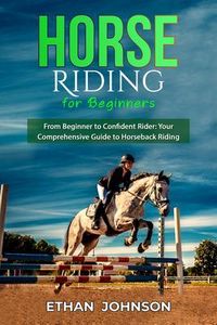 Produktbild: HORSE RIDING FOR BEGINNERS: From Beginner to Confident Rider
