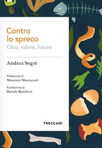 Produktbild: Contro lo spreco. Cibo, valore, futuro