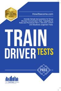 Produktbild: Train Driver Tests: The Ultimate Guide for Passing the New Trainee Train Driver Selection Tests: ATAVT, TEA-OCC, SJE's and Group Bourdon Concentration