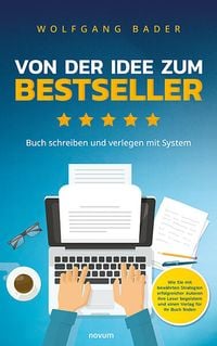 Produktbild: Buch schreiben und verlegen mit System &ndash; Von der Idee zum Bestseller