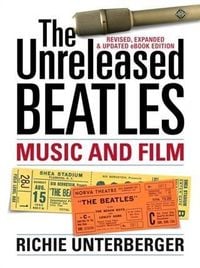 Produktbild: Unreleased Beatles: Music and Film (Revised & Expanded Ebook Edition)
