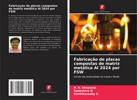 Produktbild: Fabrica&ccedil;&atilde;o de placas compostas de matriz met&aacute;lica Al 2024 por FSW