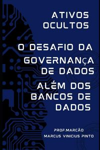 Produktbild: Ativos Ocultos - Governan&ccedil;a De Dados Al&eacute;m Dos Bancos De Dados