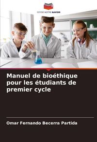 Produktbild: Manuel de bio&eacute;thique pour les &eacute;tudiants de premier cycle