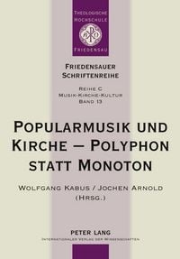 Produktbild: Popularmusik und Kirche &ndash; Polyphon statt Monoton