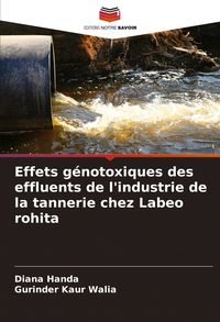 Produktbild: Effets g&eacute;notoxiques des effluents de l'industrie de la tannerie chez Labeo rohita