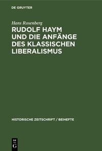 Produktbild: Rudolf Haym und die Anf&auml;nge des klassischen Liberalismus