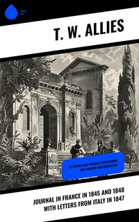 Produktbild: Journal in France in 1845 and 1848 with Letters from Italy in 1847