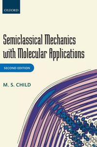 Produktbild: Semiclassical Mechanics with Molecular Applications