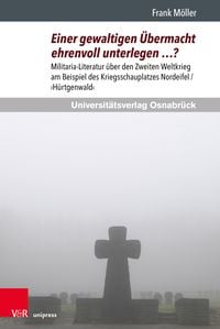 Produktbild: Einer gewaltigen &Uuml;bermacht ehrenvoll unterlegen &hellip;?