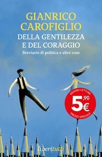 Produktbild: Della gentilezza e del coraggio. Breviario di politica e altre cose