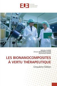 Produktbild: Les Bionanocomposites &Agrave; Vertu Th&eacute;rapeutique