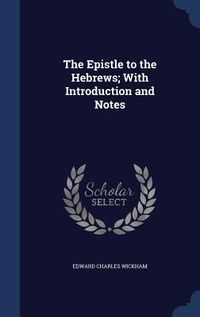 Produktbild: The Epistle to the Hebrews; With Introduction and Notes