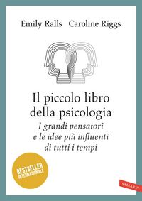 Produktbild: Il piccolo libro della psicologia. I grandi pensatori e le idee pi&ugrave; influenti di tutti i tempi