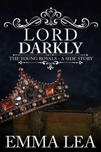Produktbild: Lord Darkly (The Young Royals, #1.5)