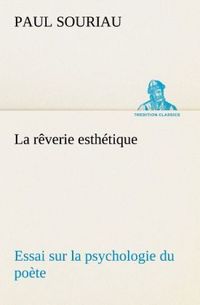 Produktbild: La r&ecirc;verie esth&eacute;tique; essai sur la psychologie du po&egrave;te