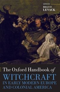 Produktbild: The Oxford Handbook of Witchcraft in Early Modern Europe and Colonial America