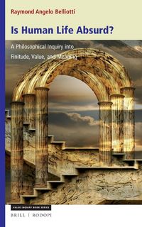 Produktbild: Is Human Life Absurd? A Philosophical Inquiry into Finitude, Value, and Meaning