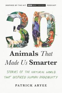 Produktbild: 30 Animals That Made Us Smarter