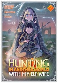 Produktbild: Hunting in Another World with My Elf Wife (Manga) Vol. 7