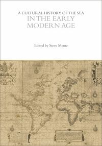Produktbild: A Cultural History of the Sea in the Early Modern Age