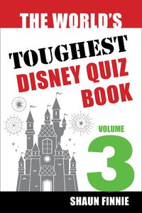Produktbild: The World's Toughest Disney Quiz Book: Volume 3