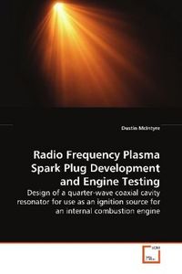 Produktbild: McIntyre, D: Radio Frequency Plasma Spark Plug Development a