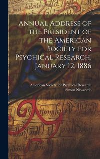 Produktbild: Annual Address of the President of the American Society for Psychical Research, January 12, 1886 [microform]