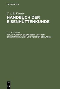 Produktbild: Von den Eisenerzen, von den Brennmaterialien und von den Gebl&auml;sen