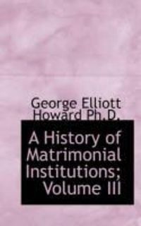 Produktbild: A History of Matrimonial Institutions; Volume III