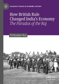 Produktbild: How British Rule Changed India&rsquo;s Economy