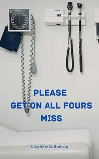 Produktbild: Please Get On All Fours Miss
