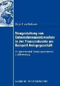 Produktbild: Neugestaltung von Unternehmensnetzwerken in der Finanzindustrie am Beispiel Anlagegesch&auml;ft