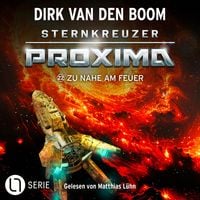 Produktbild: Zu nahe am Feuer - Sternkreuzer Proxima, Folge 22