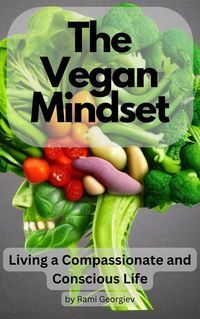 Produktbild: The Vegan Mindset: Living a Compassionate and Conscious Life