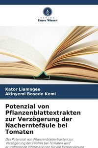 Produktbild: Potenzial von Pflanzenblattextrakten zur Verz&ouml;gerung der Nacherntef&auml;ule bei Tomaten
